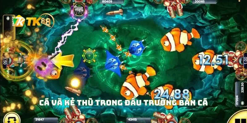Cá Và Kẻ Thù Trong Đấu Trường Bắn Cá