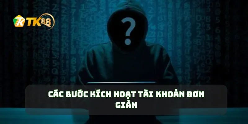 Các bước kích hoạt tài khoản đơn giản