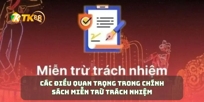 Các điều quan trọng trong chính sách miễn trừ trách nhiệm